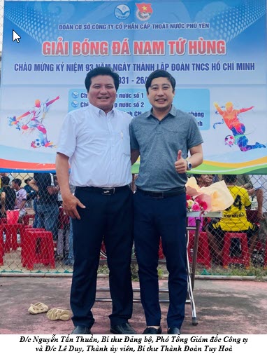 Đ/c Nguyễn Tấn Thuần, Bí thư Đảng bộ, Phó Tổng Giám đốc Công ty và Đ/c Lê Duy, Thành ủy viên, Bí thư Thành Đoàn Tuy Hoà